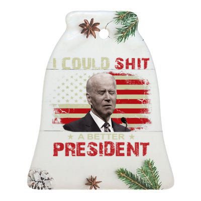 I Could Shit A Better President Funny Political Ceramic Bell Ornament