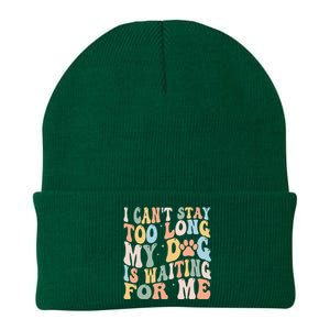 I CanT Stay Too Long My Dog Is Waiting For Me Dog Lover Knit Cap Winter Beanie