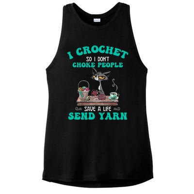 I Crochet So I Don't Choke People Save A Life Send Yarn Cat Ladies PosiCharge Tri-Blend Wicking Tank