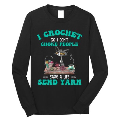 I Crochet So I Don't Choke People Save A Life Send Yarn Cat Long Sleeve Shirt