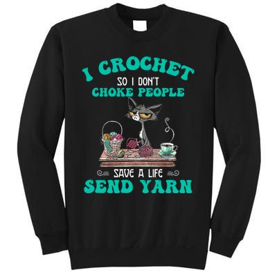 I Crochet So I Don't Choke People Save A Life Send Yarn Cat Sweatshirt