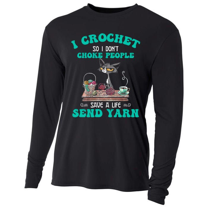 I Crochet So I Don't Choke People Save A Life Send Yarn Cat Cooling Performance Long Sleeve Crew