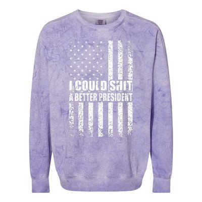 I Could Shit A Better President Colorblast Crewneck Sweatshirt