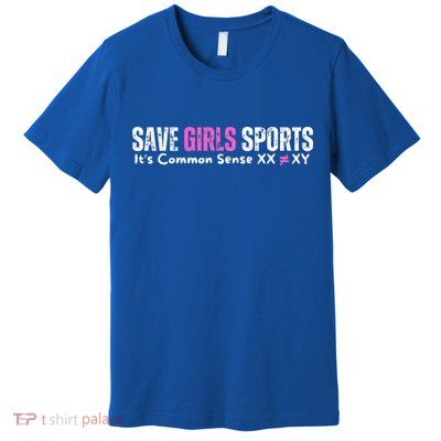 ItS Common Sense Xx Xy Save Girl Sports Premium T-Shirt