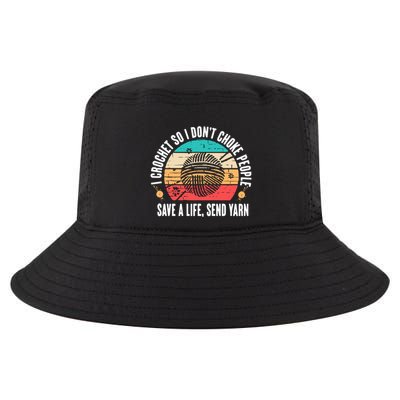 I Crochet So I DonT Choke People Save A Life Send Yarn Cool Comfort Performance Bucket Hat