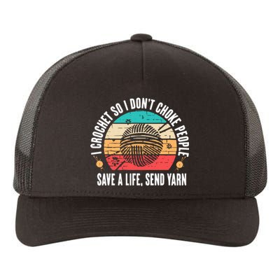 I Crochet So I DonT Choke People Save A Life Send Yarn Yupoong Adult 5-Panel Trucker Hat