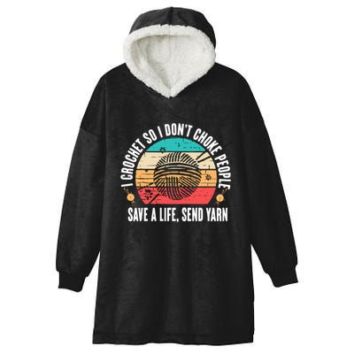 I Crochet So I DonT Choke People Save A Life Send Yarn Hooded Wearable Blanket