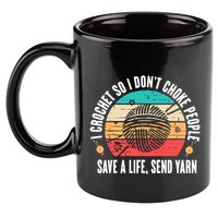 I Crochet So I DonT Choke People Save A Life Send Yarn 11oz C Handle Ceramic Mug