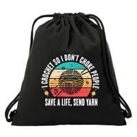 I Crochet So I DonT Choke People Save A Life Send Yarn Drawstring Bag