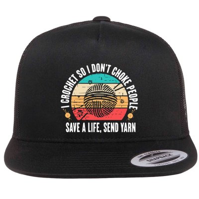 I Crochet So I DonT Choke People Save A Life Send Yarn Flatbill Hat
