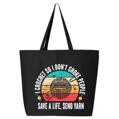 I Crochet So I DonT Choke People Save A Life Send Yarn 25L Jumbo Tote