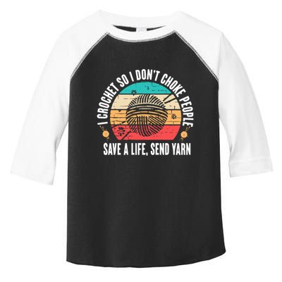 I Crochet So I DonT Choke People Save A Life Send Yarn Toddler Fine Jersey T-Shirt
