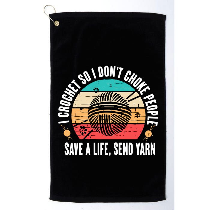 I Crochet So I DonT Choke People Save A Life Send Yarn Golf Towel