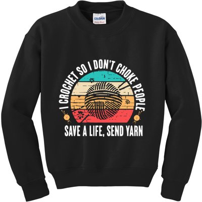 I Crochet So I DonT Choke People Save A Life Send Yarn Kids Sweatshirt