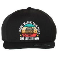 I Crochet So I DonT Choke People Save A Life Send Yarn Wool Snapback Cap