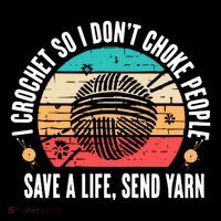 I Crochet So I DonT Choke People Save A Life Send Yarn Kids T-Shirt