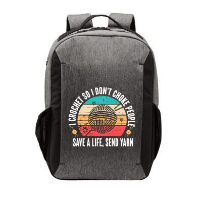 I Crochet So I DonT Choke People Save A Life Send Yarn Vector Backpack