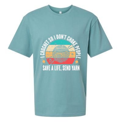 I Crochet So I DonT Choke People Save A Life Send Yarn Sueded Cloud Jersey T-Shirt