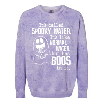 It's Called Spooky Water It's Like Normal Water But Has Boos Gift Colorblast Crewneck Sweatshirt