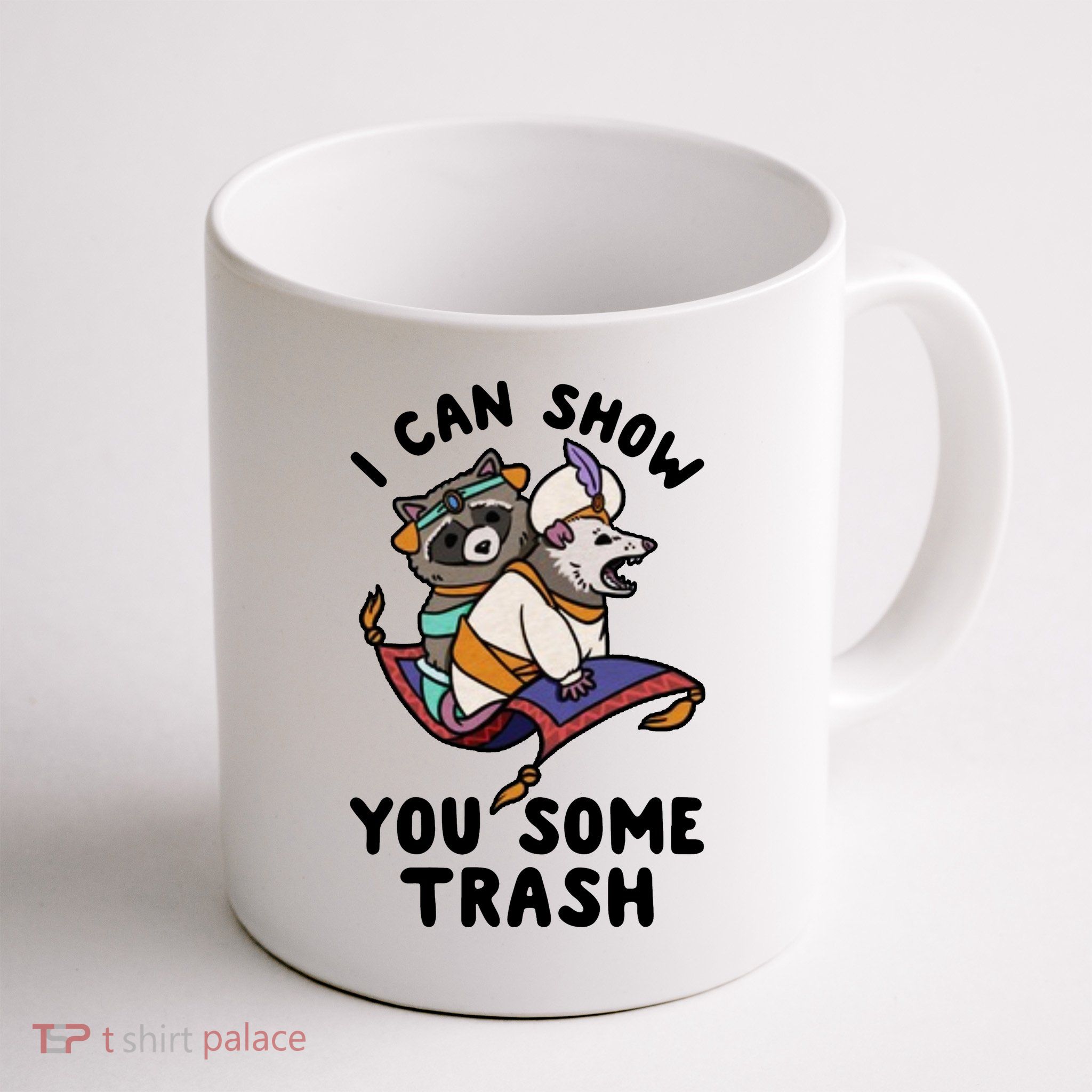 I Can Show You Some Trash Racoon Possum Coffee Mug