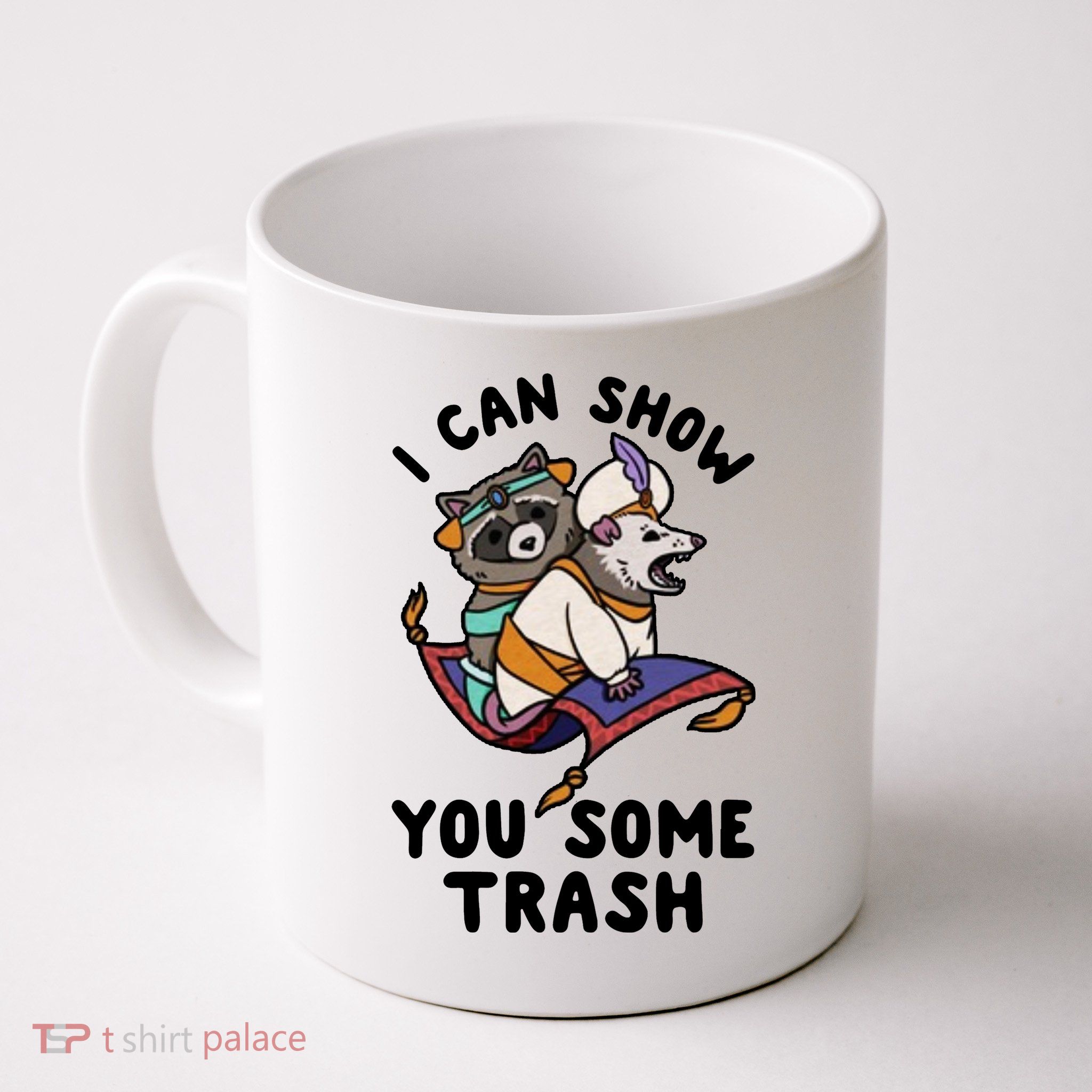 I Can Show You Some Trash Racoon Possum Coffee Mug
