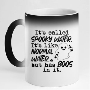 It's Called Spooky Water It's Like Normal Water But Has Boos Gift 11oz Black Color Changing Mug