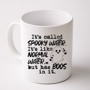 It's Called Spooky Water It's Like Normal Water But Has Boos Gift Coffee Mug