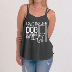 I CanT Stay Long. My Dog Is Waiting For Me Funny Dog Lover Women's Strappy Tank