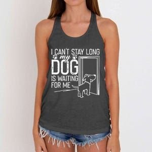 I CanT Stay Long. My Dog Is Waiting For Me Funny Dog Lover Women's Knotted Racerback Tank