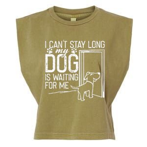 I CanT Stay Long. My Dog Is Waiting For Me Funny Dog Lover Garment-Dyed Women's Muscle Tee