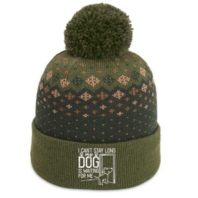 I CanT Stay Long. My Dog Is Waiting For Me Funny Dog Lover The Baniff Cuffed Pom Beanie