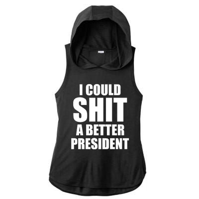 I Could Sh*t A Better President Funny Anti Biden Ladies PosiCharge Tri-Blend Wicking Draft Hoodie Tank