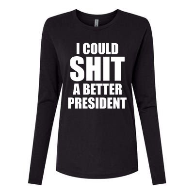 I Could Sh*t A Better President Funny Anti Biden Womens Cotton Relaxed Long Sleeve T-Shirt