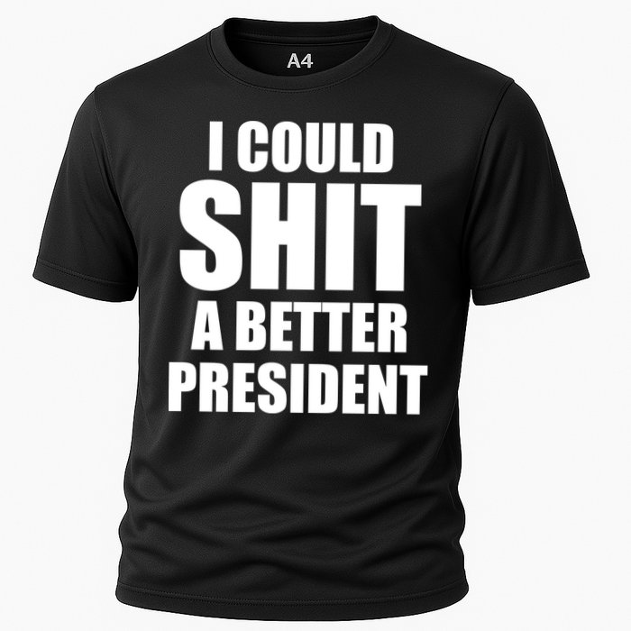 I Could Sh*t A Better President Funny Anti Biden Cooling Performance Crew T-Shirt