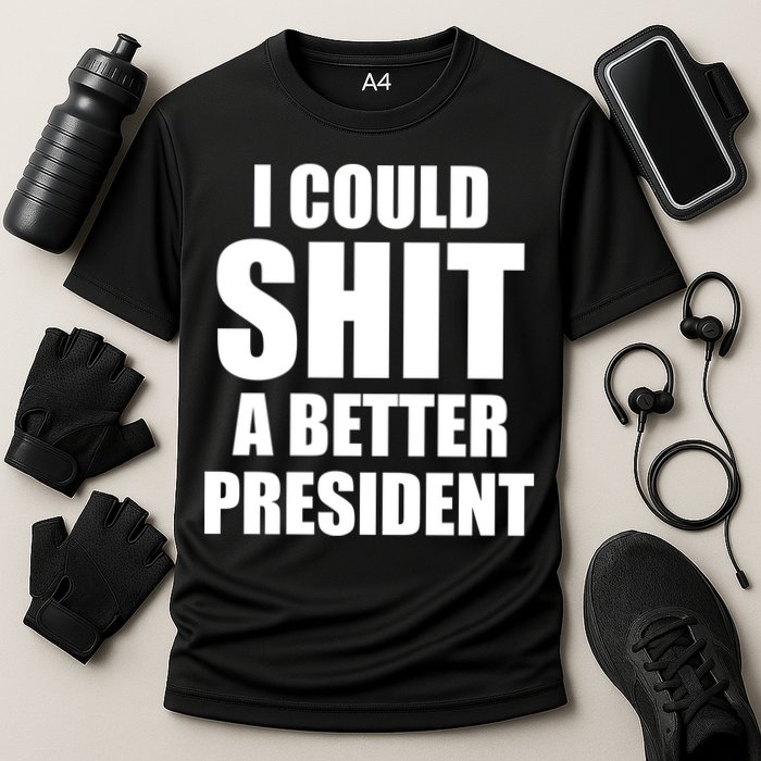 I Could Sh*t A Better President Funny Anti Biden Cooling Performance Crew T-Shirt