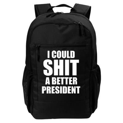 I Could Sh*t A Better President Funny Anti Biden Daily Commute Backpack