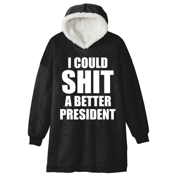 I Could Sh*t A Better President Funny Anti Biden Hooded Wearable Blanket