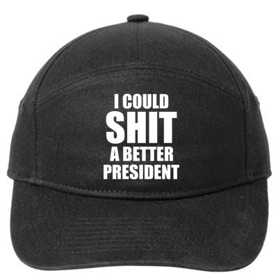 I Could Sh*t A Better President Funny Anti Biden 7-Panel Snapback Hat