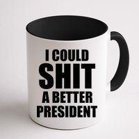 I Could Sh*t A Better President Funny Anti Biden Mug
