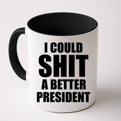 I Could Sh*t A Better President Funny Anti Biden Mug