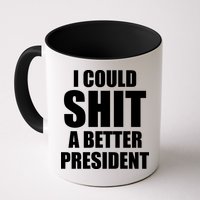 I Could Sh*t A Better President Funny Anti Biden Mug