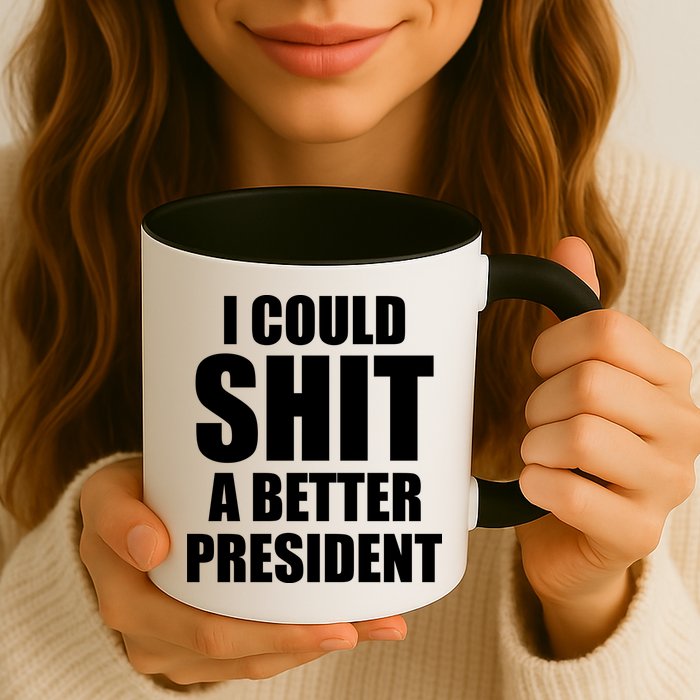 I Could Sh*t A Better President Funny Anti Biden Mug