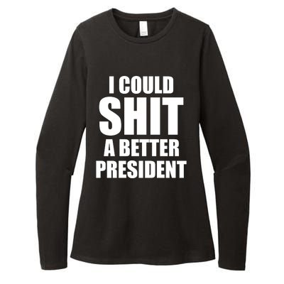 I Could Sh*t A Better President Funny Anti Biden Womens CVC Long Sleeve Shirt