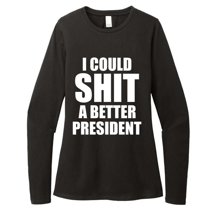 I Could Sh*t A Better President Funny Anti Biden Womens CVC Long Sleeve Shirt