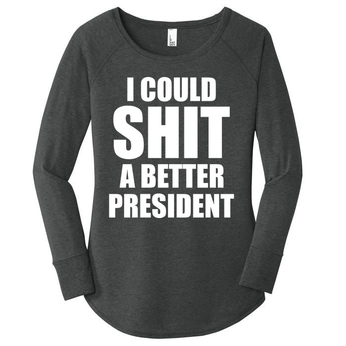 I Could Sh*t A Better President Funny Anti Biden Women's Perfect Tri Tunic Long Sleeve Shirt