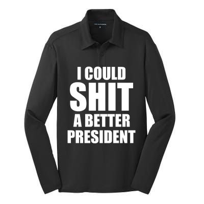 I Could Sh*t A Better President Funny Anti Biden Silk Touch Performance Long Sleeve Polo