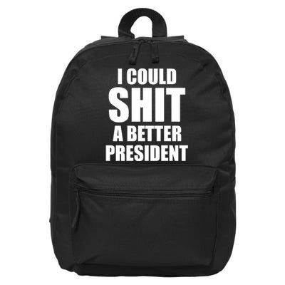 I Could Sh*t A Better President Funny Anti Biden 16 in Basic Backpack