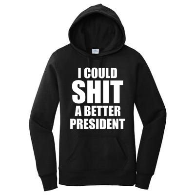 I Could Sh*t A Better President Funny Anti Biden Women's Pullover Hoodie