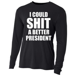 I Could Sh*t A Better President Funny Anti Biden Cooling Performance Long Sleeve Crew