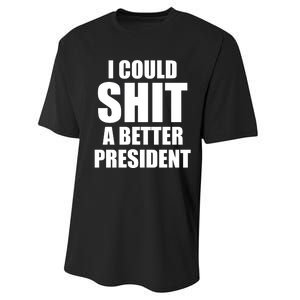 I Could Sh*t A Better President Funny Anti Biden Performance Sprint T-Shirt